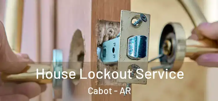  House Lockout Service Cabot - AR