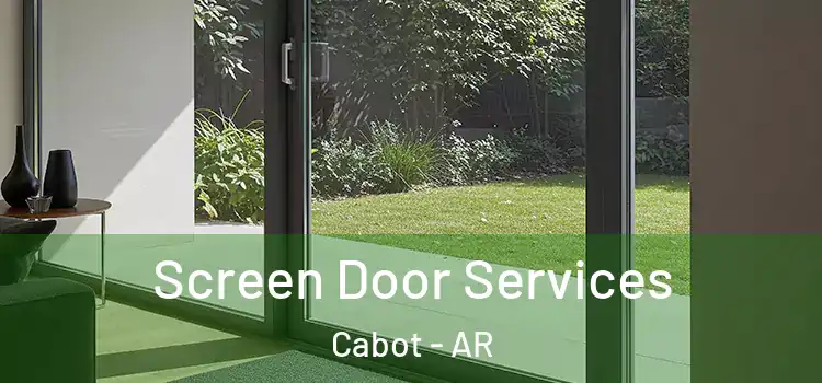 Screen Door Services Cabot - AR