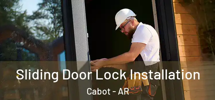 Sliding Door Lock Installation Cabot - AR