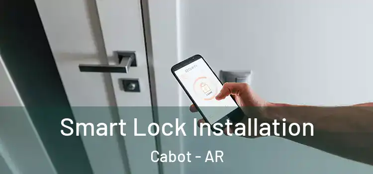 Smart Lock Installation Cabot - AR